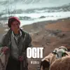 Ogit (feat. Bedel) - Single album lyrics, reviews, download
