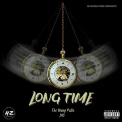 LONG TIME (feat. JAG) - Single by The Young Pablo album reviews, ratings, credits