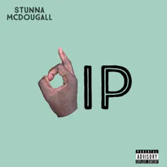 Dip - Single by Stunna Mcdougall album reviews, ratings, credits