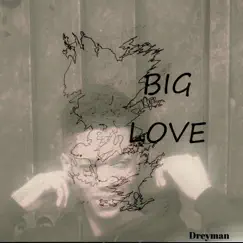 Biglove - Single by Dreyman album reviews, ratings, credits