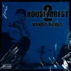 House Arrest 2 - EP album lyrics, reviews, download