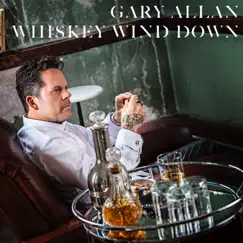 Whiskey Wind Down - EP by Gary Allan album reviews, ratings, credits