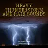 Heavy Thunderstorm and Rain Sounds album lyrics, reviews, download