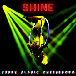Shine - Single by Kerry Alaric Cheeseboro album reviews, ratings, credits