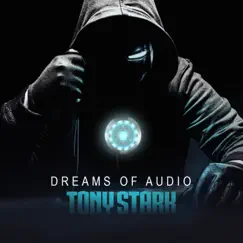 Tony Stark - Single by Dreams of Audio album reviews, ratings, credits