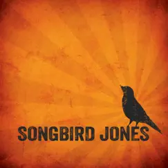 Songbird Jones Song Lyrics