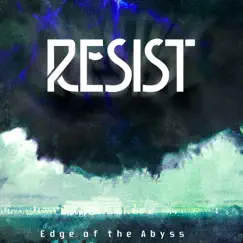 Resist - Single by Edge of the Abyss album reviews, ratings, credits