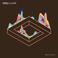 New Dawn - Single by Oceans Ate Alaska album reviews, ratings, credits