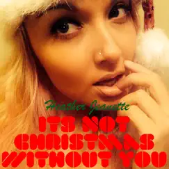 It's Not Christmas Without You - Single by Heather Jeanette album reviews, ratings, credits