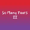 So Many Tears II album lyrics, reviews, download