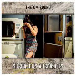 Suspicious Auspicious - Single by The OM Sound album reviews, ratings, credits