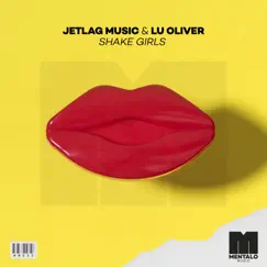 Shake Girls - Single by Jetlag Music & Lu Oliver album reviews, ratings, credits