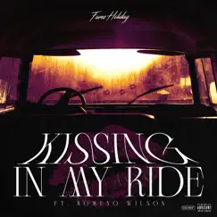 Kissing In My Ride (feat. Romeyo Wilson) - Single by Fame Holiday album reviews, ratings, credits