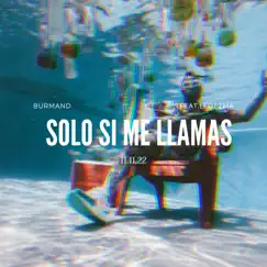 Solo si me Llamas (feat. Ledezma) - Single by Burmand album reviews, ratings, credits