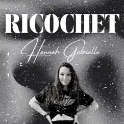 Ricochet - Single by Hannah Gabrielle album reviews, ratings, credits
