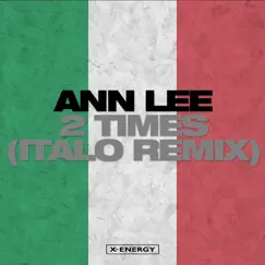 2 Times (Italo Remix) - Single by Ann Lee album reviews, ratings, credits