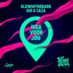Hier Voor Jou - Single by GLOWINTHEDARK, Gio & Caza album reviews, ratings, credits