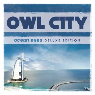 Ocean Eyes (Deluxe Version) by Owl City album download