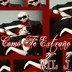 Como Te Extrano - Single by Wil J album reviews, ratings, credits