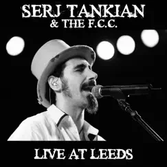 Live At Leeds by Serj Tankian & The F.C.C. album reviews, ratings, credits