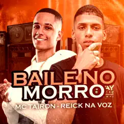 Baile no Morro (feat. MC Tairon) - Single by Reick na voz album reviews, ratings, credits