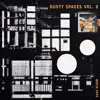 Dusty Spaces, Vol. 2 - EP album lyrics, reviews, download