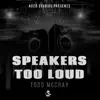 Speakers Too Loud - Single album lyrics, reviews, download