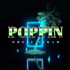 Poppin - Single by Dhezi Airam album reviews, ratings, credits