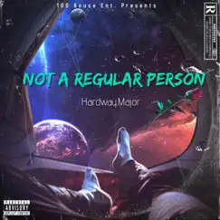 Not a Regular Person - Single by Hardway.Major album reviews, ratings, credits