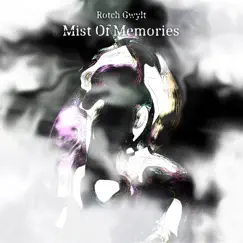 Mist of Memories - Single by Rotch Gwylt album reviews, ratings, credits