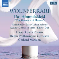 Wolf-Ferrari: The Garment of Heaven by Angelina Ruzzafante, Sibrand Basa, Reinhard Leisenheimer, Hagen Philharmonic Orchestra & Gerhard Markson album reviews, ratings, credits