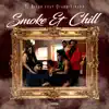 Smoke & Chill - Single album lyrics, reviews, download