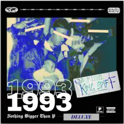 1993 Nothing Bigger Than the P (Deluxe) by King Spiff album reviews, ratings, credits