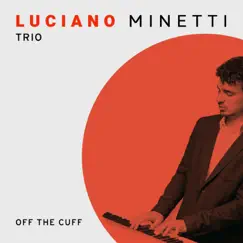 Off the Cuff by Luciano Minetti album reviews, ratings, credits