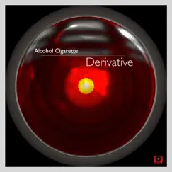 Derivative - Single by Alcohol Cigarette album reviews, ratings, credits