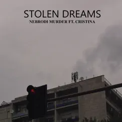 Stolen Dreams - Single by Nebrødi Murder & Cristina album reviews, ratings, credits