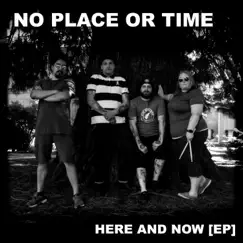 Here and Now - EP by No Place or Time album reviews, ratings, credits