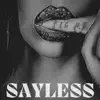 Sayless - Single album lyrics, reviews, download