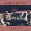 Do What I Got To Do (feat. Gerald French, Big Sam's Funky Nation, Jerry Henderson & Maino) - Single album lyrics, reviews, download