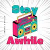 Stay Awhile - Single album lyrics, reviews, download