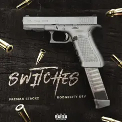 Switches (feat. Dodgecity Dev) - Single by Pacman Stackz album reviews, ratings, credits