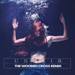 Unfair (The Wooden Cross Remix) Song Lyrics