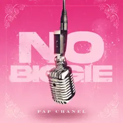 No Biggie - Single by Pap Chanel album reviews, ratings, credits