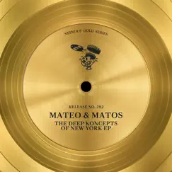 The Deep Koncepts of New York EP by Mateo & Matos album reviews, ratings, credits