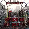 Stuck In My Ways (feat. Larry Bellyfate & RNO Demon) - Single album lyrics, reviews, download