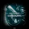 Goosebumps - Single album lyrics, reviews, download