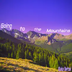 Going to the Mountains - Single by Blake Beitzel album reviews, ratings, credits