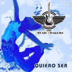 Quiero Ser - Single by The Music Makers album reviews, ratings, credits