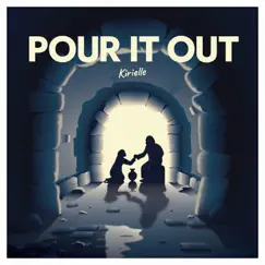 Pour It Out (feat. Annabelle Hosmer) - Single by Kirielle, Geraldine Latty & Dordt Worship album reviews, ratings, credits