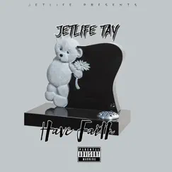 Have Faith Ep.1 by Jetlife Tay album reviews, ratings, credits